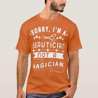 Beauticiant geen Magicia Funny Barber Haarstylist T-shirt