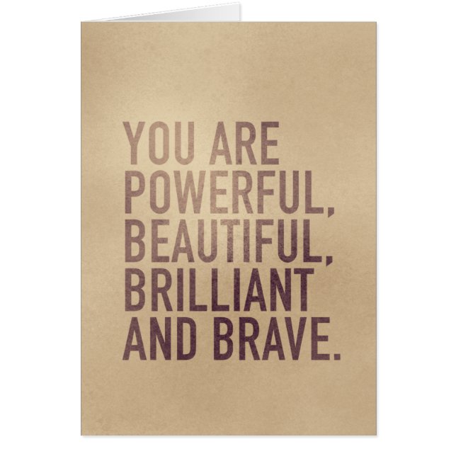 Beautiful, Brilliant & Brave — Greeting Card (Voorkant)
