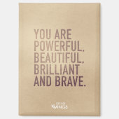 Beautiful, Brilliant & Brave — Magnet (Voorkant)