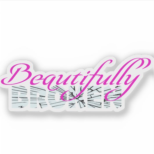 Beautiful Broken Sticker (Voorkant)