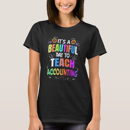 Beautiful Day to Teach Accounting Accounting Tea T-shirt (Voorkant)