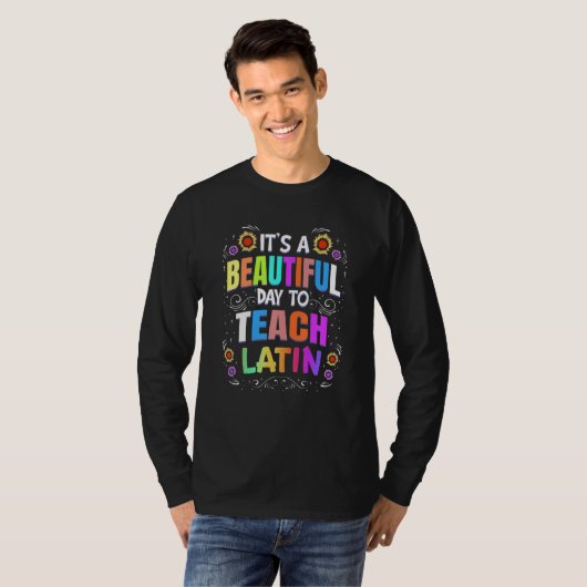 Beautiful Day to Teach Latin Latin Teacher T-shirt (Voorkant volledig)