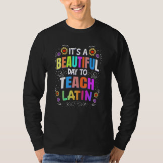 Beautiful Day to Teach Latin Latin Teacher T-shirt