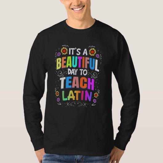 Beautiful Day to Teach Latin Latin Teacher T-shirt (Voorkant)