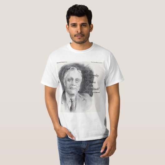Beautiful FDR Portrait & "Fear Itself" Quote T-shirt (Voorkant volledig)