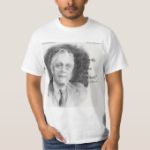 Beautiful FDR Portrait & "Fear Itself" Quote  T-shirt (Voorkant)
