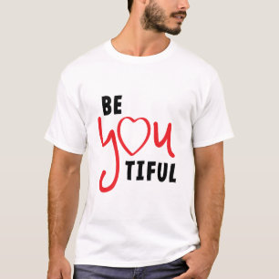 Beautiful. naar beyoutiful or be you tiful. Hartje T-shirt
