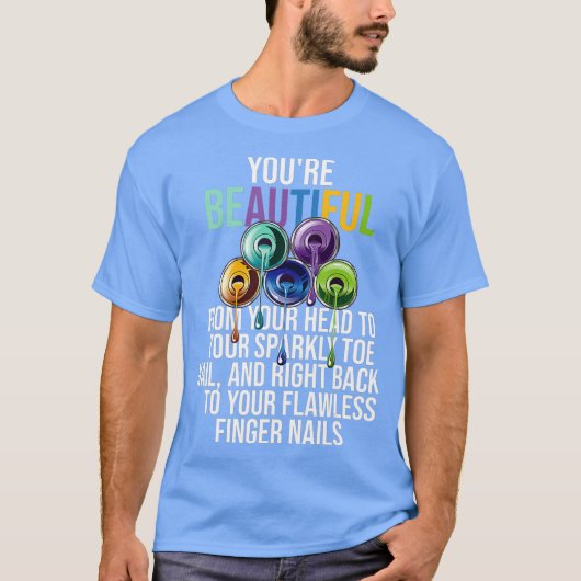 Beautiful Nail Tech Technican Artist Manicurist T-shirt (Voorkant)