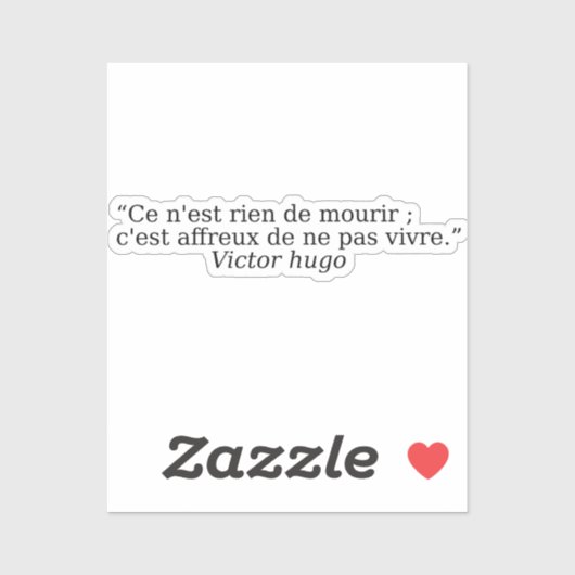 Beautiful quotes about life by Victor Hugo Sticker (Vel)