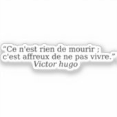 Beautiful quotes about life by Victor Hugo Sticker (Voorkant)