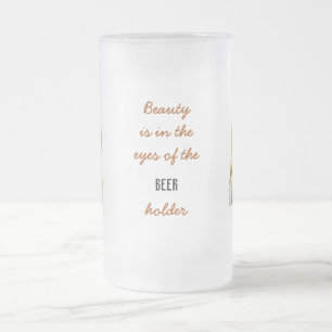 Beauty Beholder Beer Stein Matglas Bierpul