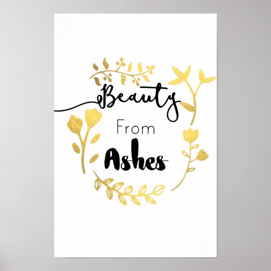 "Beauty for Ashes" Inspirerend Poster aan de muur (Voorkant)