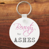 Beauty for Ashes Sleutelhanger (Voorkant)