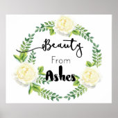 "Beauty from Ashes" Inspirerend Muur Poster (Voorkant)