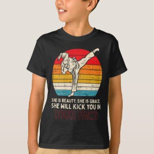 Beauty Grace Kick you in Face Girl Karate Taekwond T-shirt