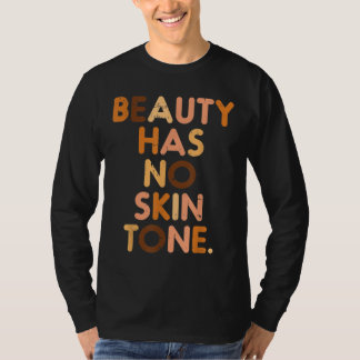 Beauty heeft geen zwarte huidskleur Melanin Afri T-shirt