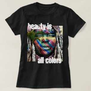 Beauty is alle kleuren t-shirt