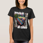 Beauty is alle kleuren t-shirt (Voorkant)