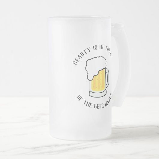 "Beauty is in het oog van de bierhouder" Matglas Bierpul (Voorkant rechts)