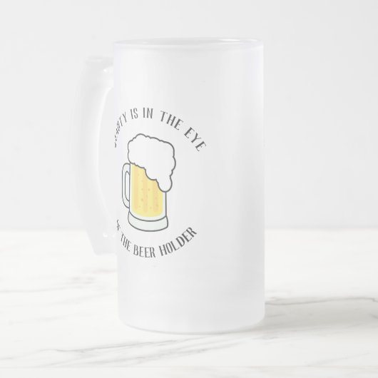 "Beauty is in het oog van de bierhouder" Matglas Bierpul (Voorkant links)