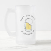 "Beauty is in het oog van de bierhouder" Matglas Bierpul (Links)