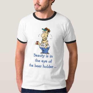 Beauty is in het oog van de bierhouder ... t-shirt