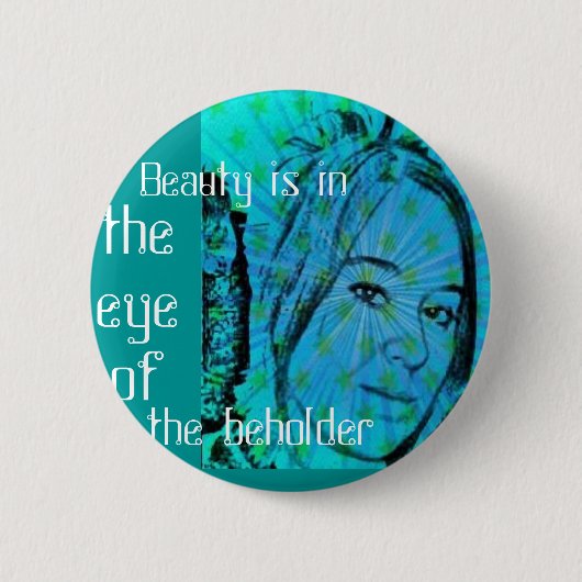 Beauty is in het oog van mij ronde button 5,7 cm (Voorkant)