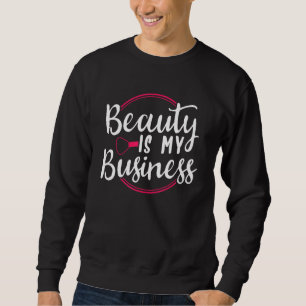 Beauty is mijn bedrijf trui