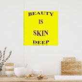 Beauty is Skin Deep Poster Matte (Keuken)