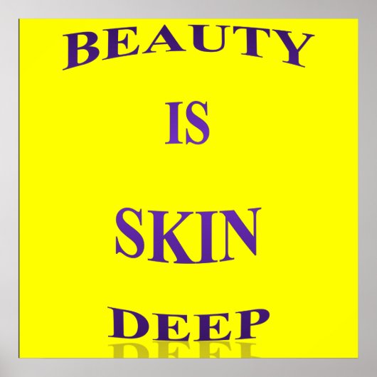 Beauty is Skin Deep Poster Matte (Voorkant)