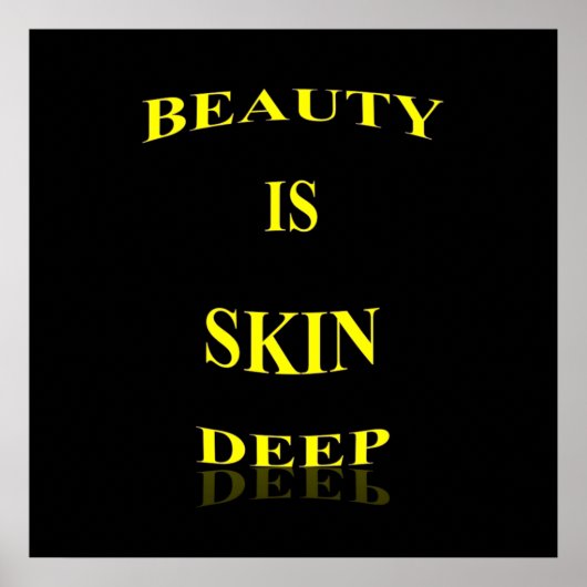 Beauty is Skin Deep Poster Matte (Voorkant)