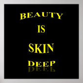 Beauty is Skin Deep Poster Matte (Voorkant)