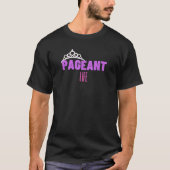 Beauty Pageant Life Funny Glitz mam Pap Ouders Gi T-shirt (Voorkant)