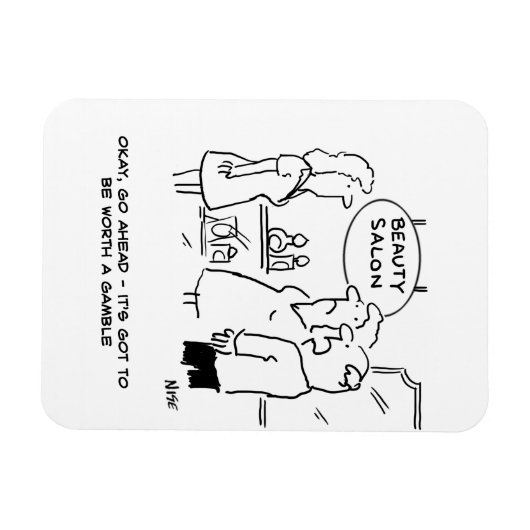 Beauty Salon - Husband zegt dat het een gok waard Magneet (Horizontaal)