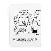 Beauty Salon - Husband zegt dat het een gok waard Magneet (Verticaal)