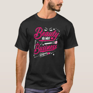 Beauty Salon Worker Blusher Cosmetic Beauty is mij T-shirt
