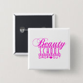 BEAUTY SCHOOL DROPOUT Button door Richy (Voorkant /achterkant)