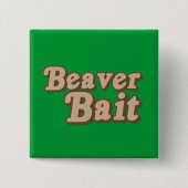 Beaver Bait Vierkante Button 5,1 Cm (Voorkant)