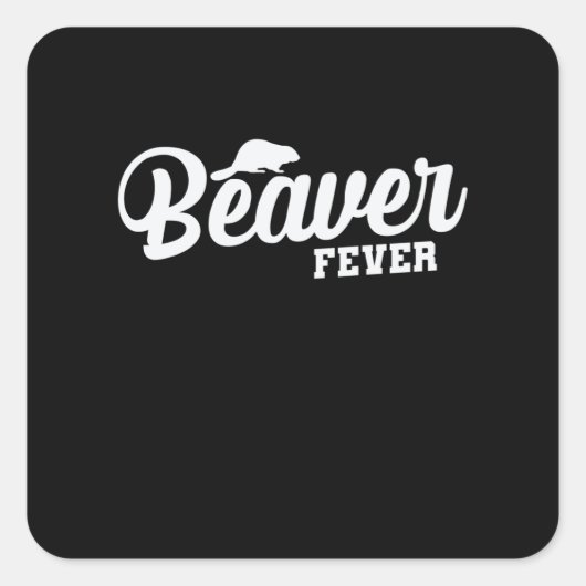 Beaver Fever Vierkante Sticker (Voorkant)