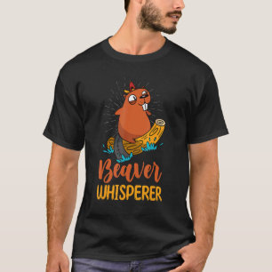 Beaver Hunter Forest Animal Beaver Whispe T-shirt