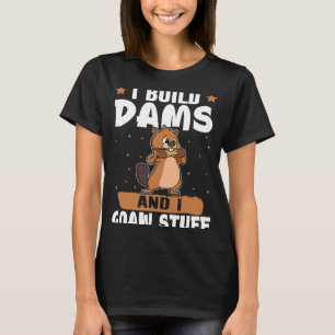 Beaver I bouwt dammen en ik laat er niks van horen T-shirt