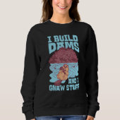 Beaver I Build Dams And I Gnaw Stuff  1 Trui (Voorkant)