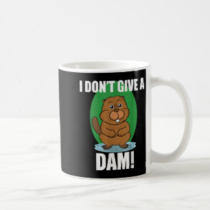 Beaver I Dont Give A Dam - Schattige Beaver Quote  Koffiemok