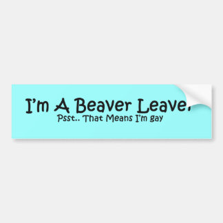 Beaver Leaver Bumpersticker