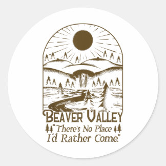 Beaver Valley Er is geen plaats waar ik liever kom Ronde Sticker