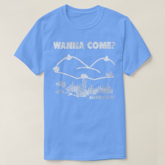 Beaver Valley Wanna komt saaie innuendo grappige j T-shirt (Design voorkant)