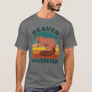 Beaver Whisperer Retro  Cute Funny Beaver T-shirt