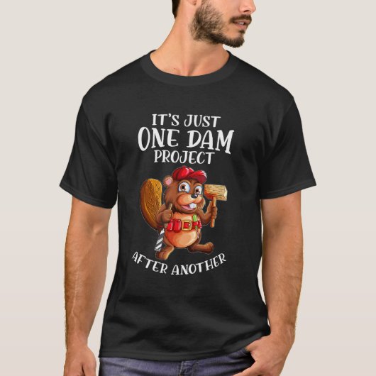 Beaver Worker Gezegde One Dam Project na Oth T-shirt (Voorkant)