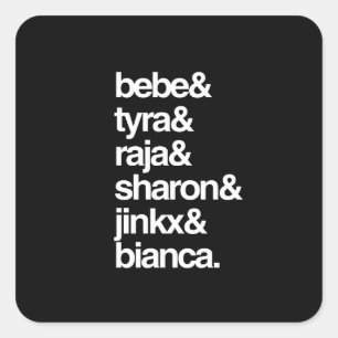 Bebe, Tyra, Raja, Sharon, Jinkx, Bianca Vierkante Sticker