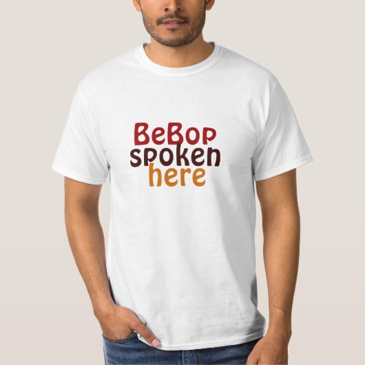 Bebop hier gesproken t-shirt (Voorkant)